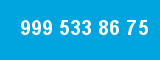 999 533 86 75